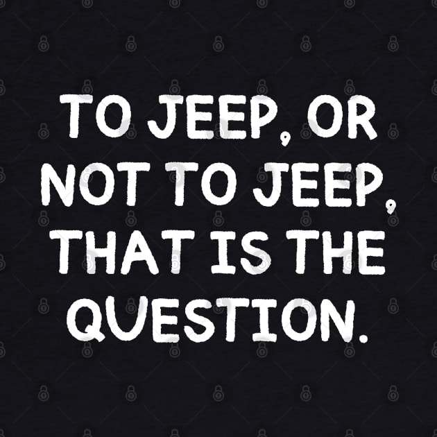 To jeep, or not to jeep, that is the question. by mksjr